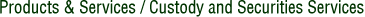 Custody and Securities Services