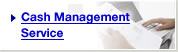 Cash Management Service