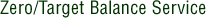 Zero/Target Balance Service
