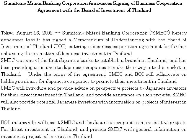 Sumitomo Mitsui Banking Corporation Announces Signing of Business Cooperation
Agreement with the Board of Investment of Thailand(1/1)