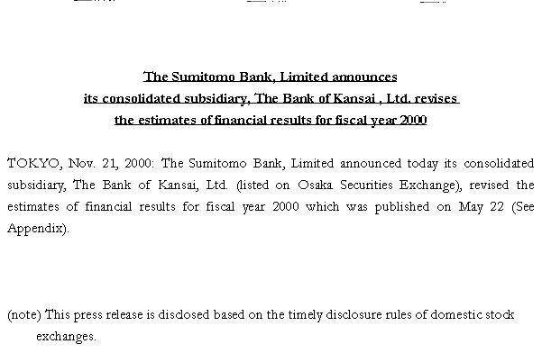 The Sumitomo Bank, Limited announces its consolidated subsidiary, The Bank of Kansai , Ltd. revises the estimates of financial results for fiscal year 2000