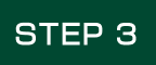 STEP 3