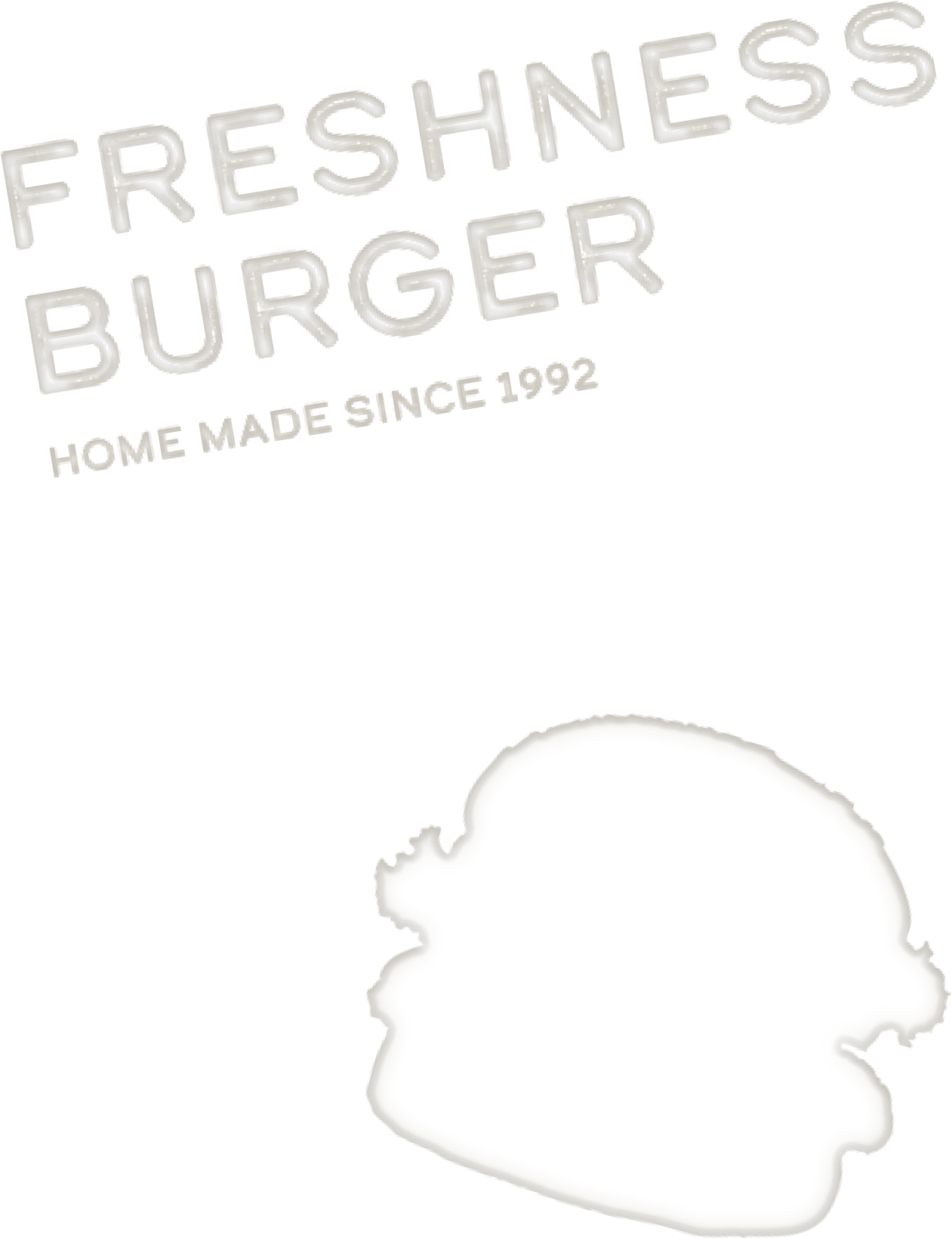 FRESHNESS BURGER HOME MADE SINCE 1992