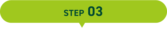 STEP 03