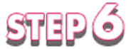 STEP 6
